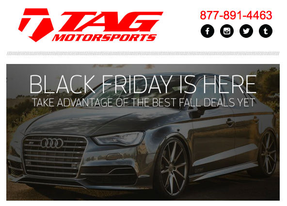 BLACK FRIDAY SALE IS HERE - TAG Motorsports